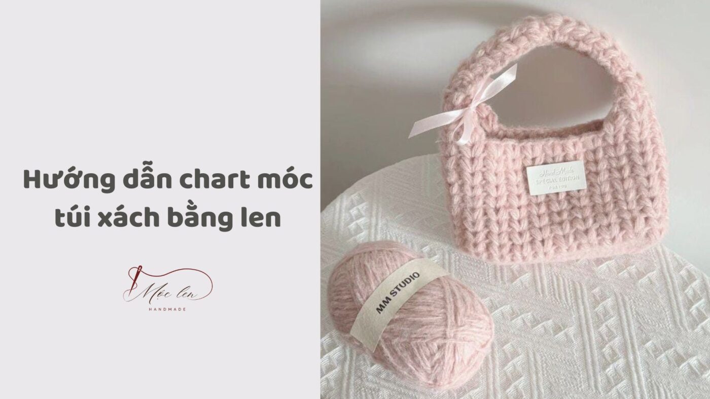 Hướng dẫn chart móc túi xách bằng len